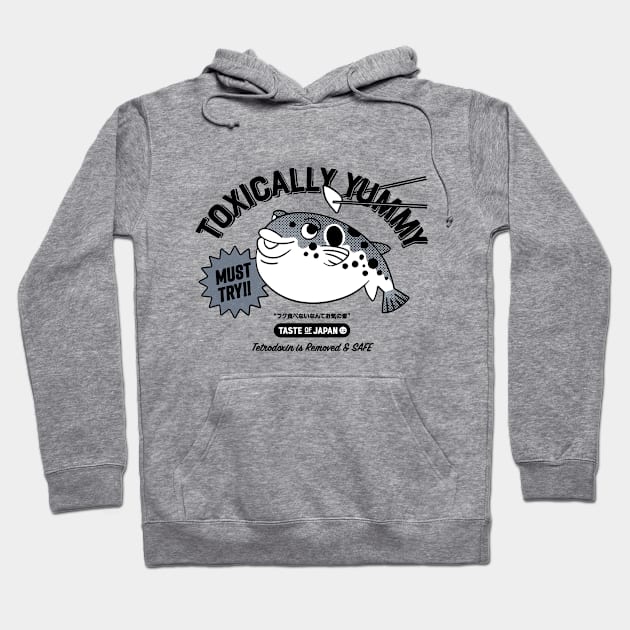 Toxically Yummy - MUST TRY Fugu (pufferfish) , Taste of Japan Hoodie by 9bd.esign